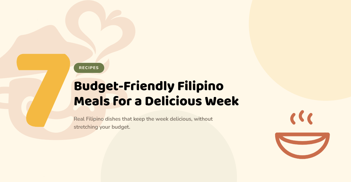 7 Budget-Friendly Filipino Meals for a Delicious Week