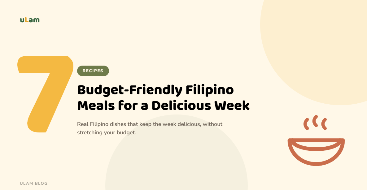 7 Budget-Friendly Filipino Meals for a Delicious Week